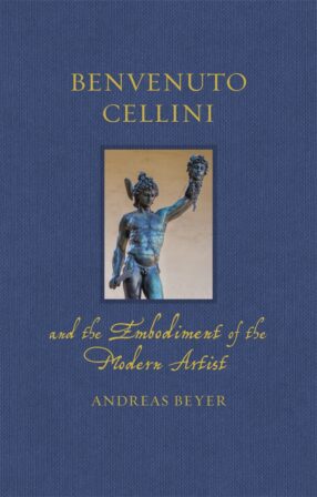 Benvenuto Cellini and the Embodiement ...